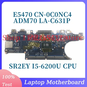 CN-0C0NC4 0C0NC4 C0NC4 Cu SR2EY I5-6200U CPU Placa de baza Pentru DELL E5470 Laptop Placa de baza ADM70 LA-C631P 100% Complet de Lucru Bine