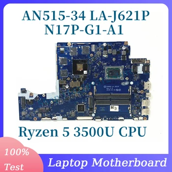 FH50Q LA-J621P Cu Ryzen 5 3500U CPU Placa de baza Pentru Acer AN515-34 Laptop Placa de baza N17P-G1-A1 100% Testate Complet de Lucru Bine